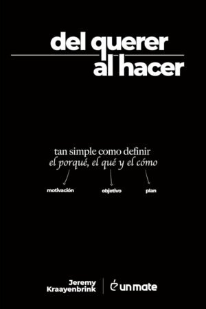 Del querer al hacer de Jeremy Kraayenbrink