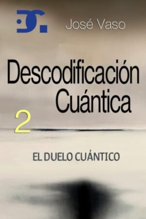 Descodificación Cuántica 2: El Duelo Cuántico de José Vaso
