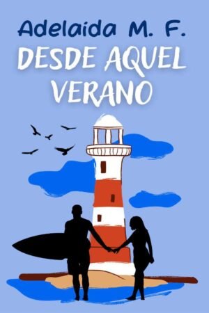 Desde aquel verano de Adelaida M. F.