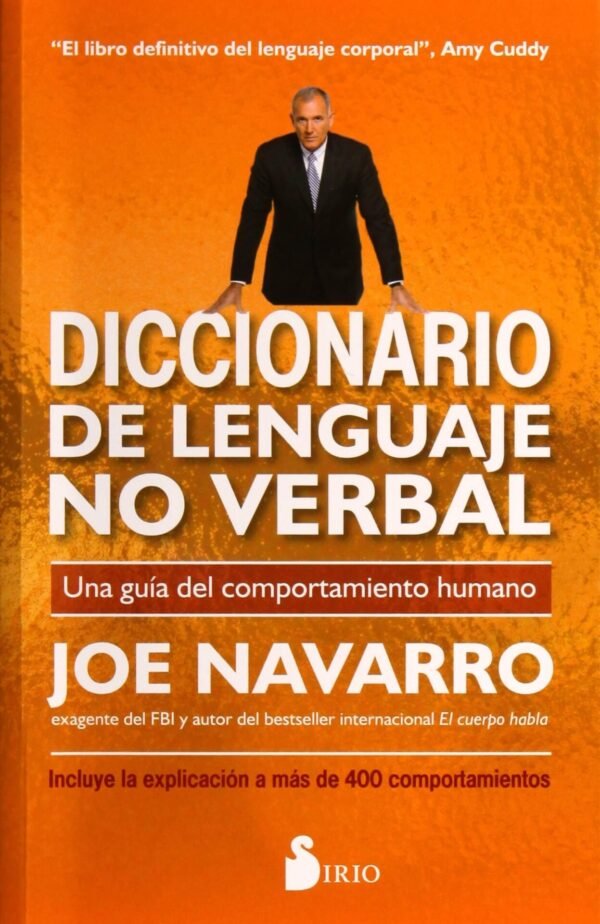 Diccionario de Lenguaje No Verbal: Una guía del comportamiento humano de Joe Navarro