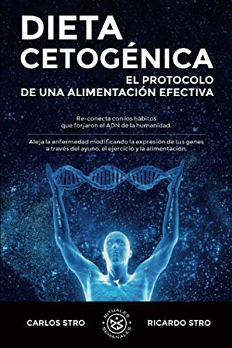 Dieta Cetogénica: El protocolo de una alimentación efectiva de Carlos Stro 1 Dieta Cetogénica: El protocolo de una alimentación efectiva de Carlos Stro