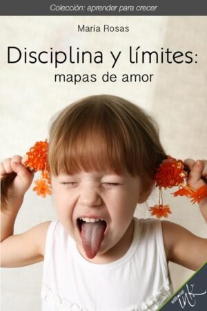 Disciplina y límites: Mapas de amor de María Rosas