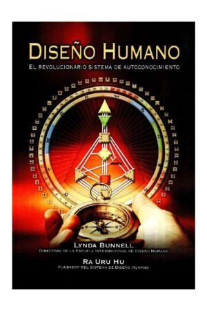Diseño humano: El revolucionario sistema de autoconocimiento de Lynda Bunnell