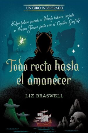 Disney 8. Todo recto hasta el amanecer. Un giro inesperado de Liz Braswell