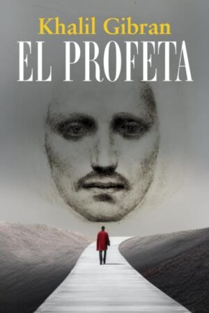 El Profeta de Gibran Khalil Gibran