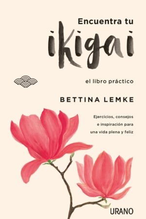 Encuentra tu Ikigai de Bettina Lemke