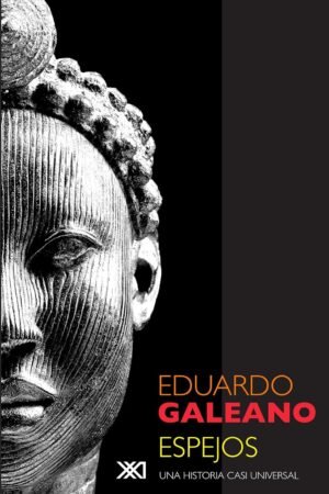 Espejos: Una historia casi universal de Eduardo Galeano