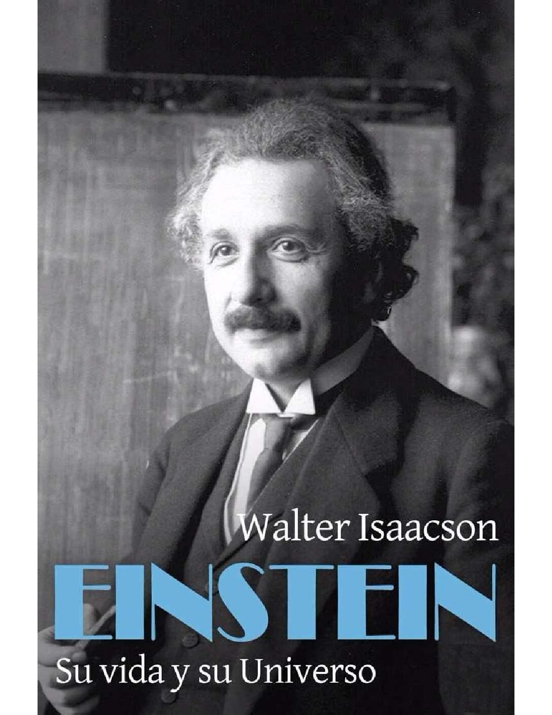 Einstein su vida y su universo de Walter Isaacson 1 Einstein su vida y su universo de Walter Isaacson