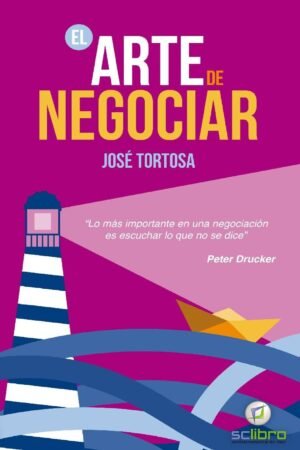 El Arte de Negociar de José Tortosa