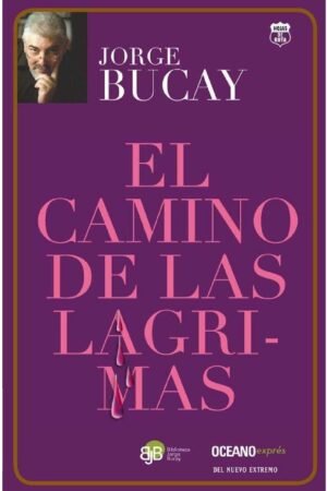 El Camino de Las Lágrimas de Jorge Bucay