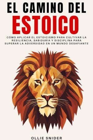 El Camino del Estoico de Ollie Snider