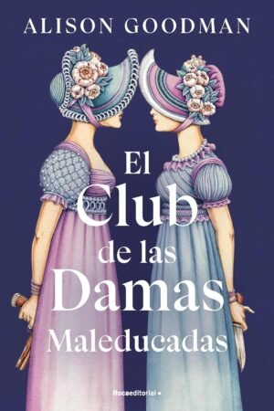 El Club de las Damas Maleducada de Alison Goodman