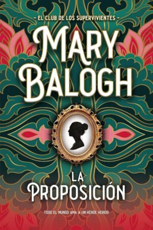 El Club de los Supervivientes 3. La proposición: Todo el mundo ama a un héroe herido de Mary Balogh