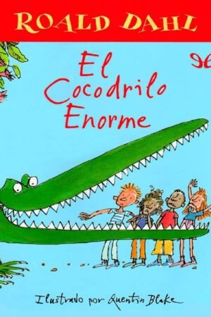 El Cocodrilo Enorme de Roald Dahl