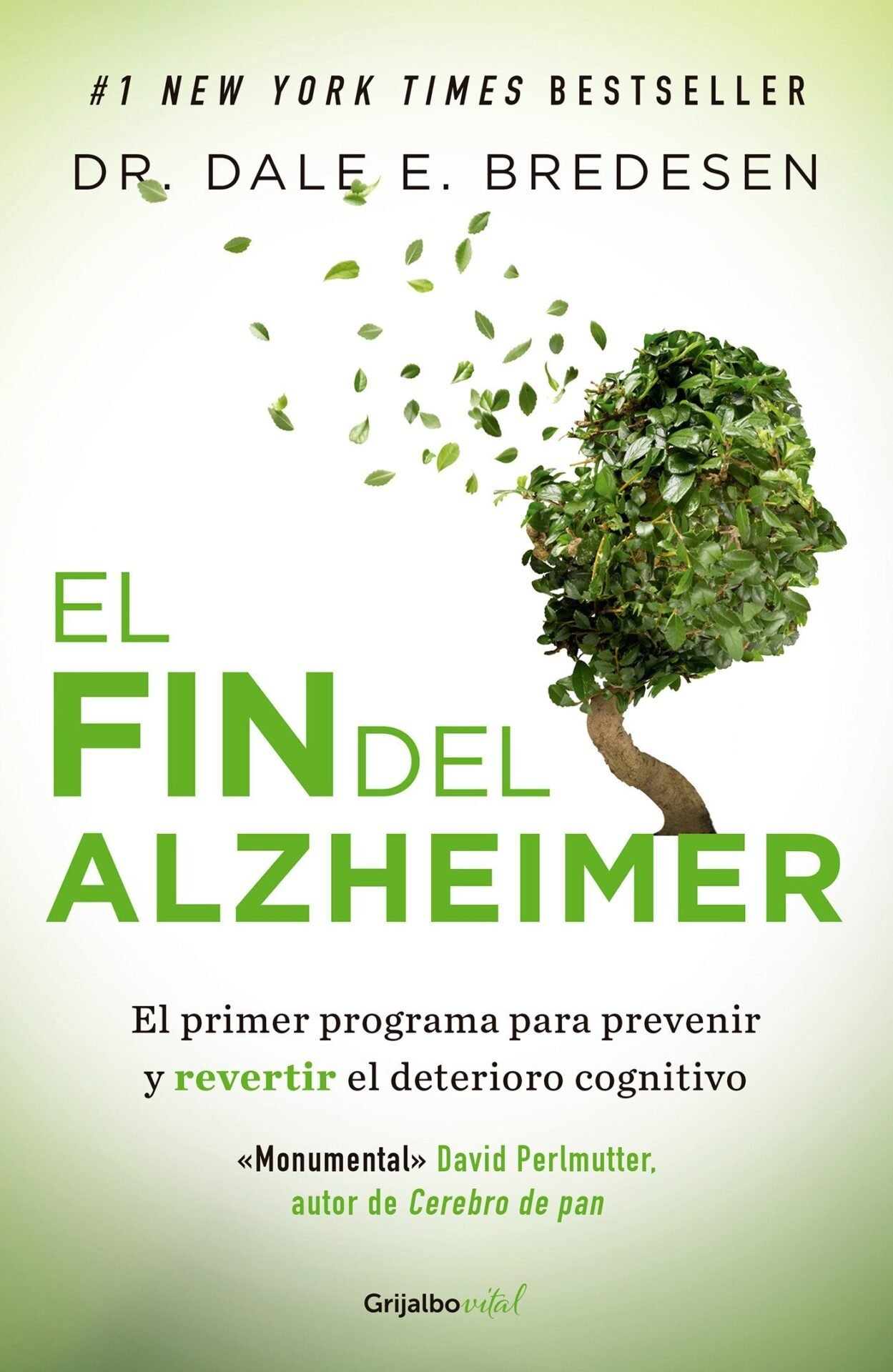 El Fin del Alzheimer: El Primer Programa Para Prevenir y Revertir El Deterioro Cognitivo de Dale E. Bredesen 1 El Fin del Alzheimer: El Primer Programa Para Prevenir y Revertir El Deterioro Cognitivo de Dale E. Bredesen