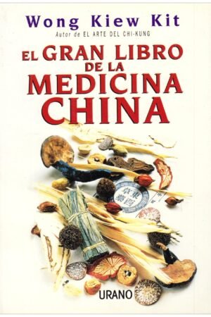 El Gran Libro De La Medicina China de Wong Kiew Kit