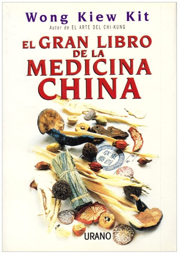 El Gran Libro De La Medicina China de Wong Kiew Kit