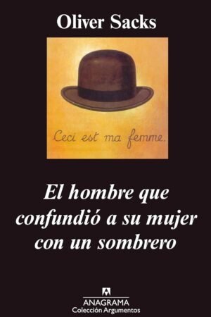 El Hombre que confundió a su mujer con un sombrero de Oliver Sacks