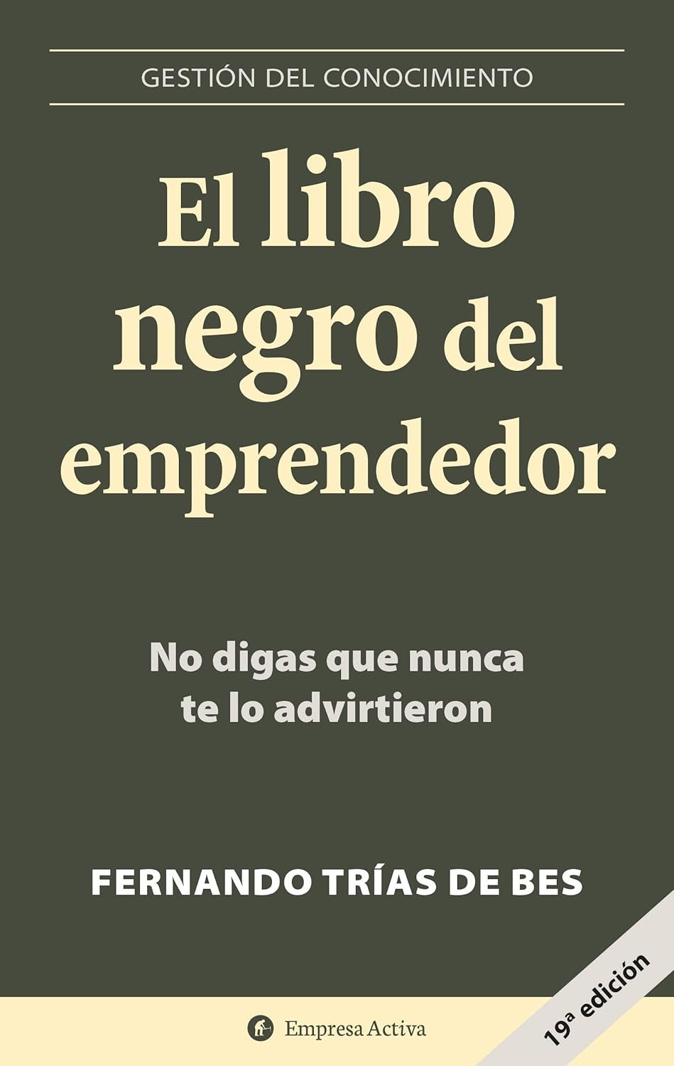 El Libro negro del emprendedor: No digas que nunca te lo advirtieron de Fernando Trías de Bes 1 El Libro negro del emprendedor: No digas que nunca te lo advirtieron de Fernando Trías de Bes