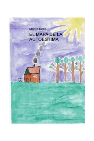 El Mapa de la Autoestima de Martin Ross