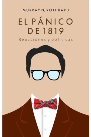 El pánico de 1819: Reacciones y política de Murray N. Rothbard