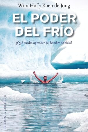 El Poder del Frío de Wim Hof