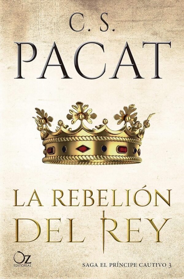 El Príncipe Cautivo 3. La rebelión del Rey de C.S. Pacat