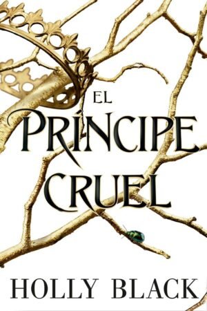 El Príncipe Cruel de Holly Black