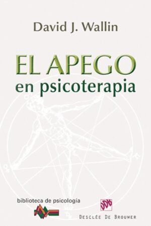 El apego en psicoterapia de David J. Wallin