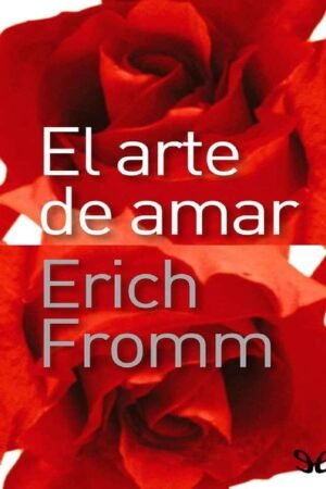 El arte de amar de Erich Fromm