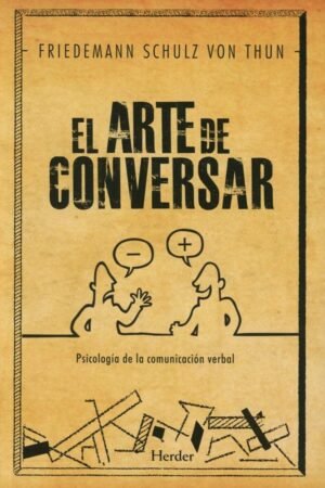 El arte de conversar: Psicología y la comunicación verbal de Friedemann Thun