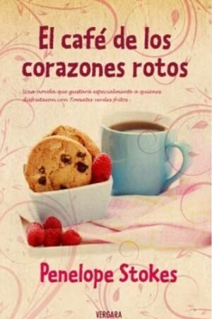 El cafe de los corazones rotos de Penelope Stokes