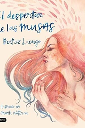 El despertar de las musas: Ilustrado de Beatriz Luengo