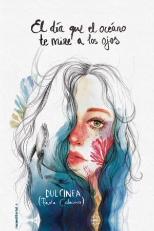 El día que el océano te mire a los ojos 1 de Dulcinea (Paola Calasanz)