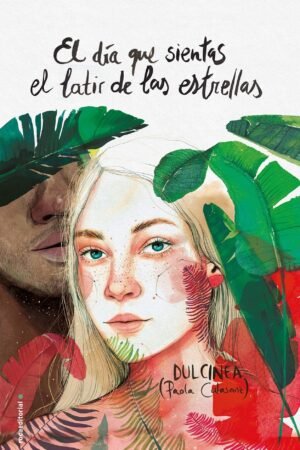 El día que sientas el latir de las estrellas de Dulcinea (Paola Calasanz)