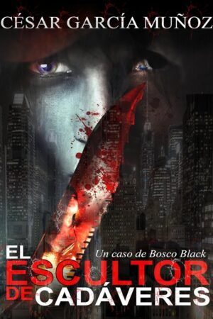 El escultor de cadáveres de César García Muñoz