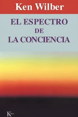 El espectro de la conciencia de Ken Wilber