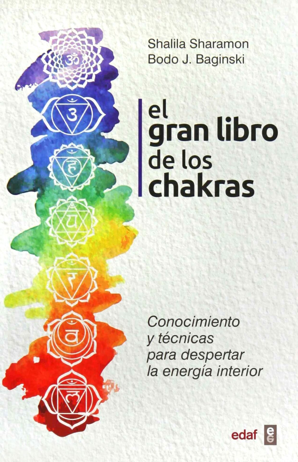 El gran libro de los Chakras: Conocimiento y técnicas para despertar la energía interior de Shalila Sharamon 1 El gran libro de los Chakras: Conocimiento y técnicas para despertar la energía interior de Shalila Sharamon