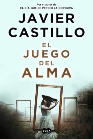 El juego del alma de Javier Castillo