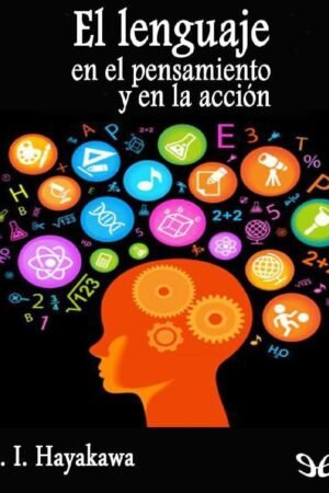 El lenguaje en el pensamiento y en acción de S.I. Hayakawa