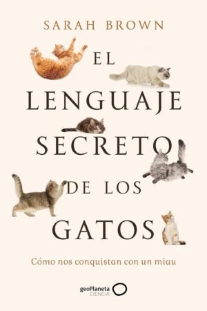 El lenguaje secreto de los gatos de Sarah Brown