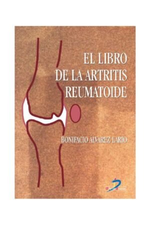 El libro de la artritis reumatoide: Manual para el paciente de Bonifacio Alvarez Lario
