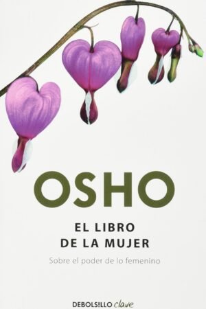 El libro de la mujer: Sobre el poder de lo femenino de Osho