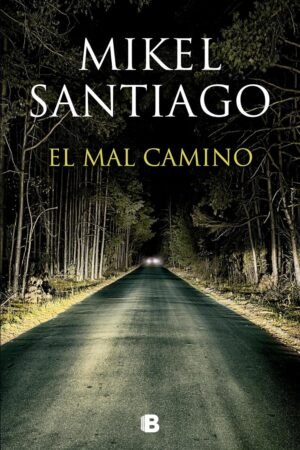 El mal camino de Mikel Santiago