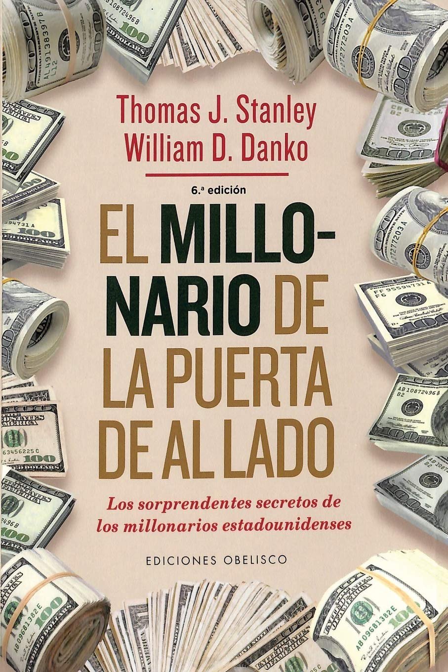 El millonario de la puerta de al lado: Los sorprendentes secretos de los millonarios estadounidenses de Thomas J. Stanley 1 El millonario de la puerta de al lado: Los sorprendentes secretos de los millonarios estadounidenses de Thomas J. Stanley