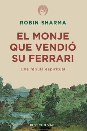 El monje que vendió su Ferrari de Robin Sharma