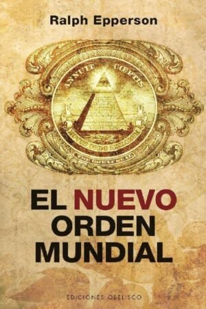El nuevo orden mundial de A. Ralph Epperson