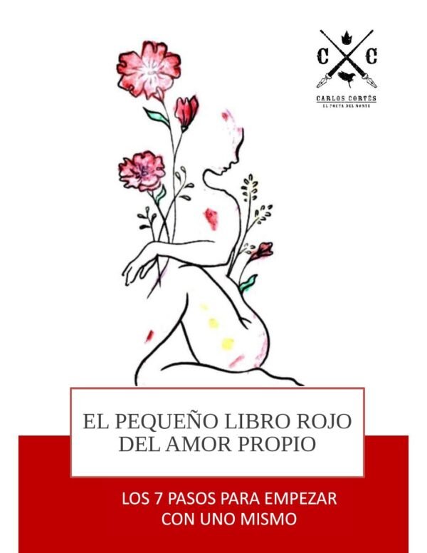 El pequeño libro rojo del amor propio: Los 7 pasos para empezar con uni mismo de Carlos Cortés