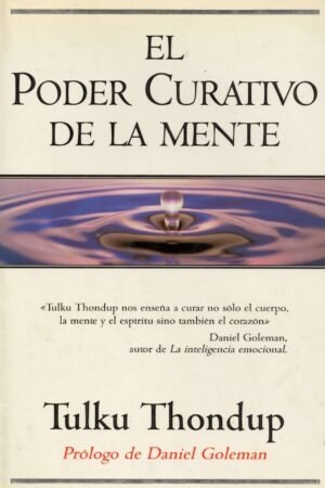 El poder curativo de la mente de Tulku Thondup
