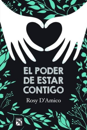 El poder de estar contigo de Rosy D'Amico